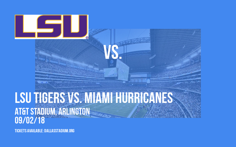 2018 Advocare Classic: LSU Tigers vs. Miami Hurricanes at AT&T Stadium tickets 2018 Advocare Classic: LSU Tigers vs. Miami Hurricanes at AT&T Stadium