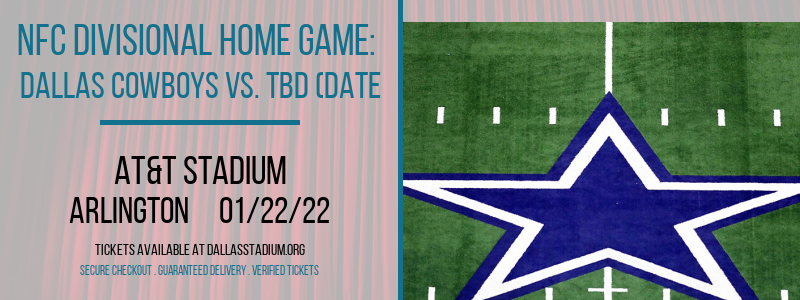 NFC Divisional Home Game: Dallas Cowboys vs. TBD (Date: TBD - If Necessary) [CANCELLED] at AT&T Stadium