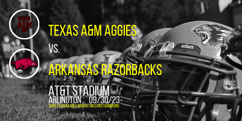 Texas A&M Aggies vs. Arkansas Razorbacks at AT&T Stadium
