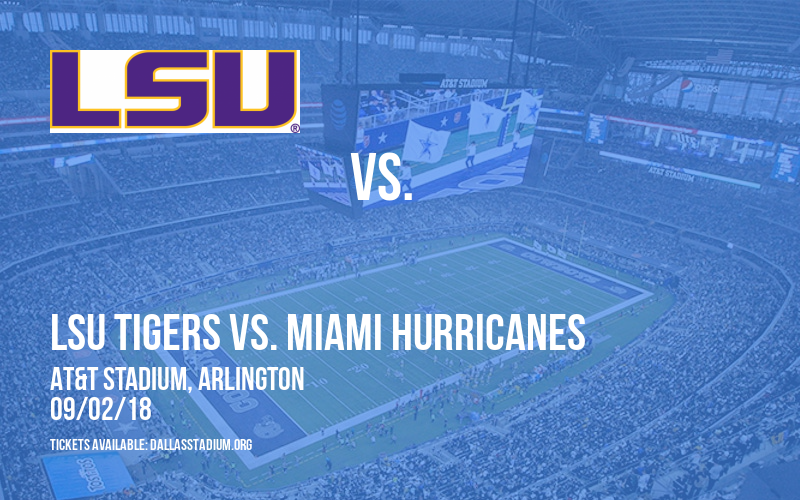 2018 Advocare Classic: LSU Tigers vs. Miami Hurricanes at AT&T Stadium