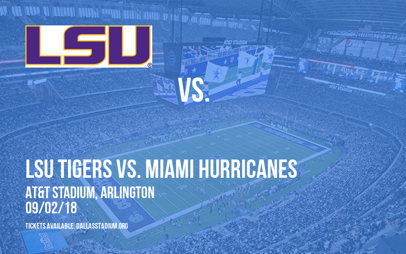 2018 Advocare Classic: LSU Tigers vs. Miami Hurricanes at AT&T Stadium tickets 2018 Advocare Classic: LSU Tigers vs. Miami Hurricanes at AT&T Stadium