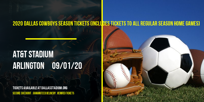 2020 Dallas Cowboys Season Tickets (Includes Tickets To All Regular Season Home Games) at AT&T Stadium tickets 2020 Dallas Cowboys Season Tickets (Includes Tickets To All Regular Season Home Games) at AT&T Stadium
