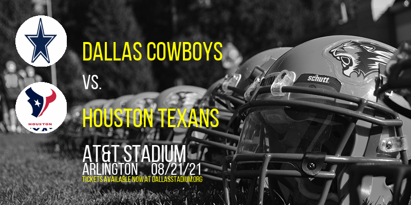 NFL Preseason: Dallas Cowboys vs. Houston Texans at AT&T Stadium