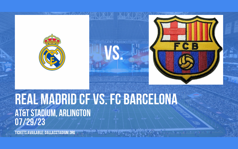Soccer Champions Tour: Real Madrid CF vs. FC Barcelona at AT&T Stadium