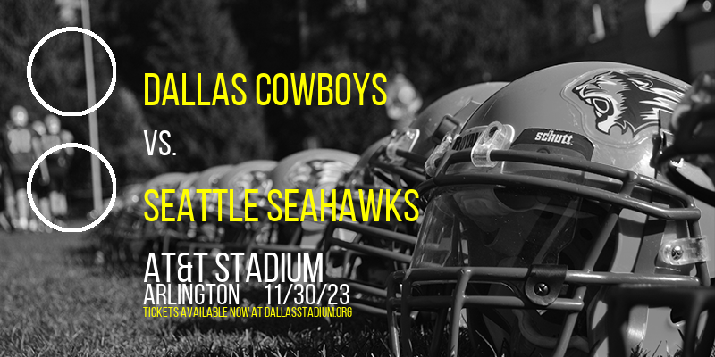Dallas Cowboys vs. Seattle Seahawks at AT&T Stadium
